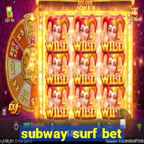 subway surf bet